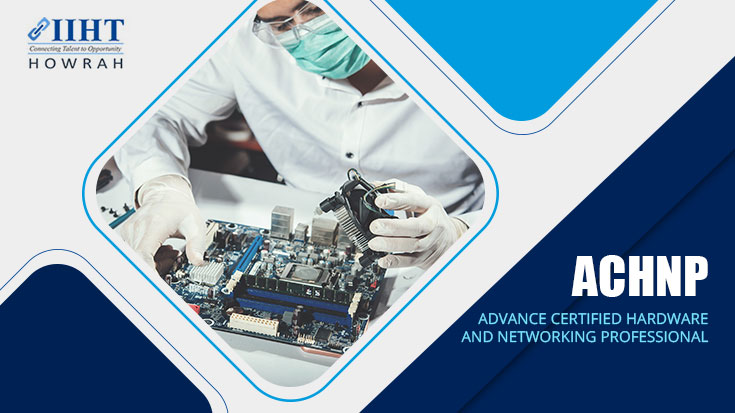 ACHNP-Advance-certified-hardware-and-networking-professional